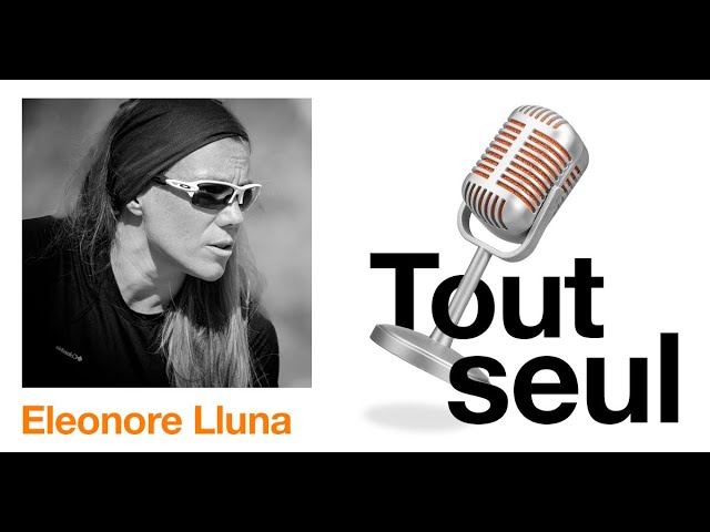 [Podcast] Tout Seul - S02 Ep03 - Eléonore Lluna, monitrice de survie