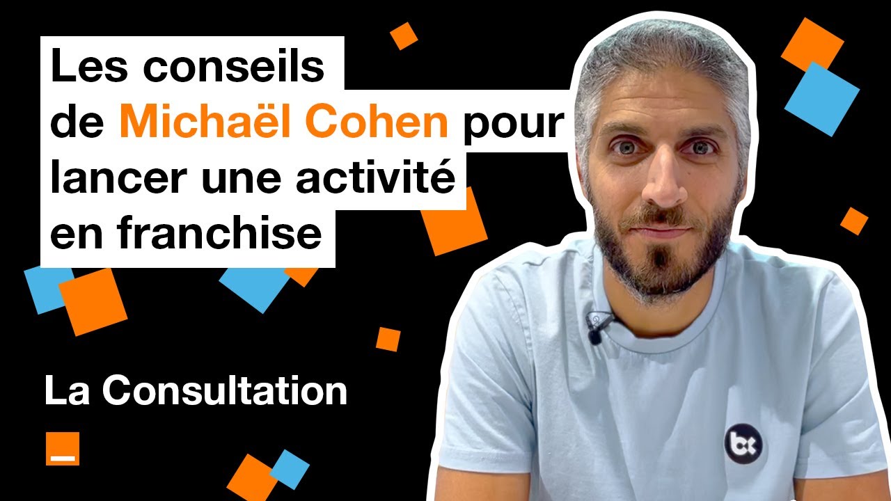 La Consultation - Michaël Cohen, cofondateur de Bagel Corner, Ep. 1 : franchise ou licence de marque