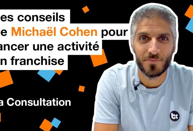La Consultation - Michaël Cohen, cofondateur de Bagel Corner, Ep. 1 : franchise ou licence de marque