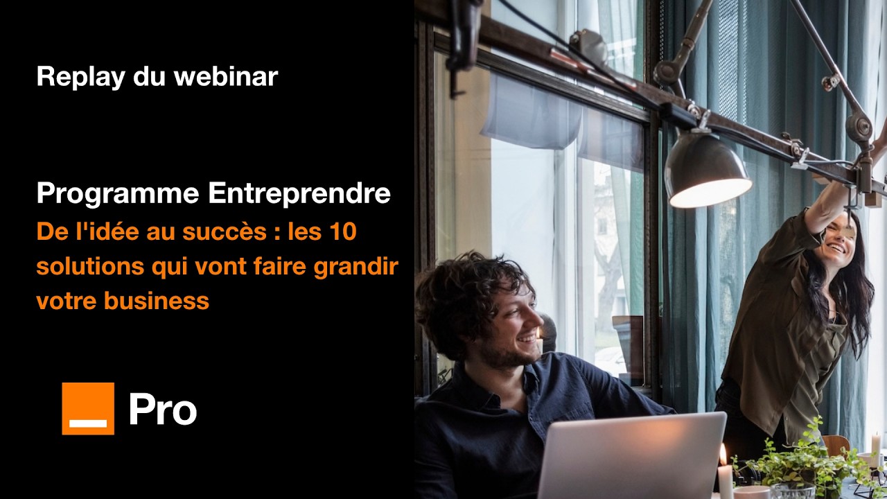 De l'idée au succès : les 10 solutions qui vont faire grandir votre business
