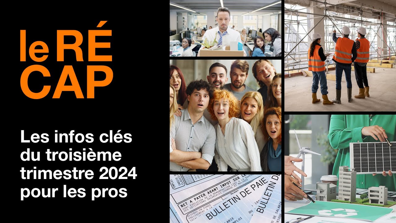 Le Récap : Les infos clés du 3e trimestre 2024 pour les pros