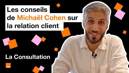 La Consultation - Michaël Cohen, cofondateur de Bagel Corner, Ep. 3 : La relation client.