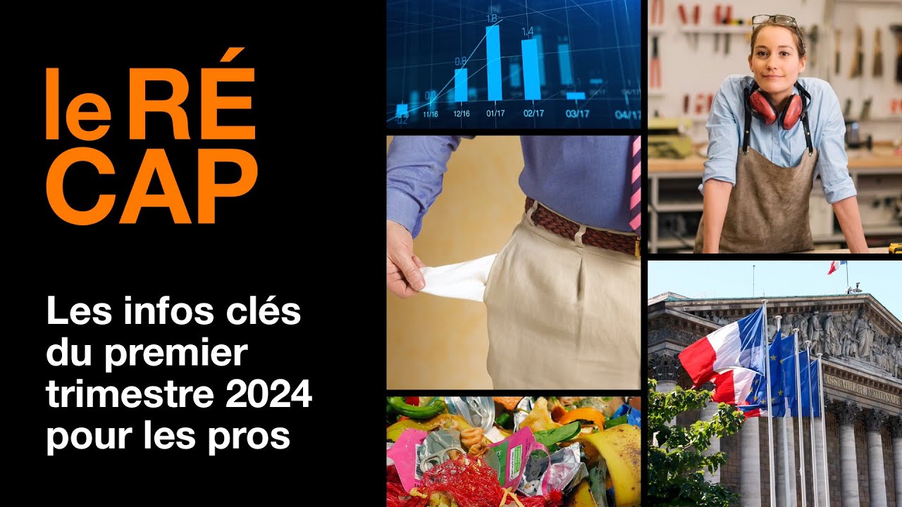Le Récap : Les infos clés du 1er trimestre 2024 pour les pros.