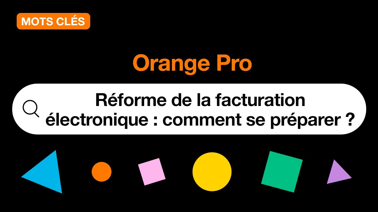Réforme de la facturation électronique : comment se préparer ?