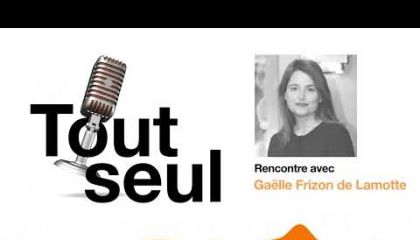 [Podcast] #Toutseul - Saison 2 - Épisode 5 - Gaëlle Frizon de Lamotte - OLY Be