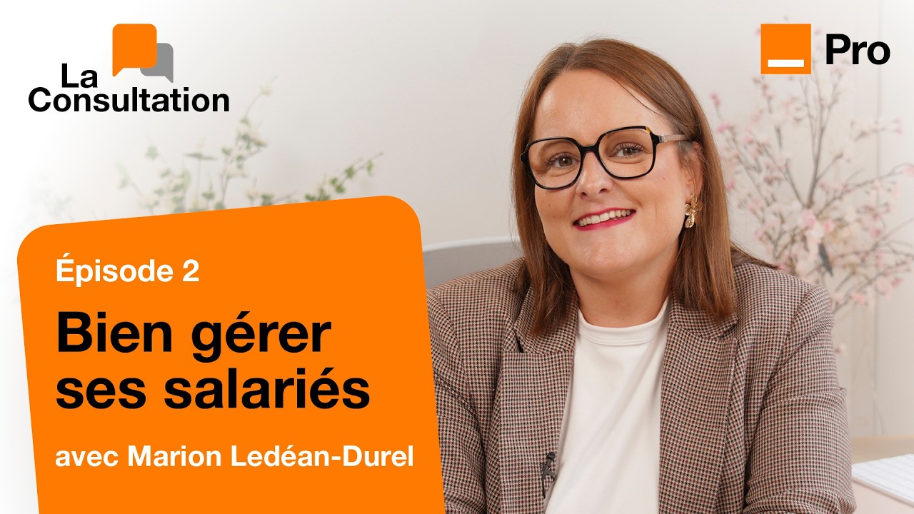 Gestion du personnel : comment bien manager son équipe ?  - La Consultation avec Marion Ledéan-Durel