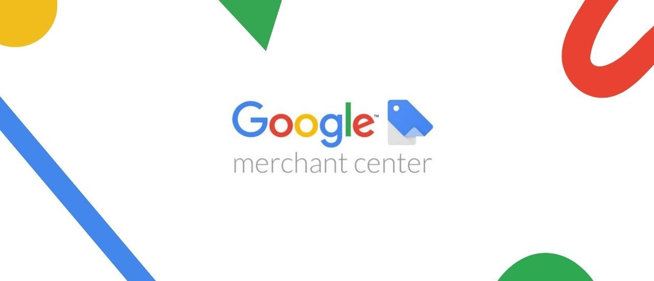 Google Merchant Center : tout savoir